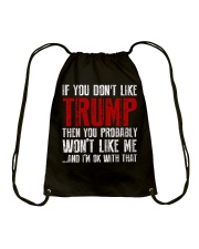 If You don't Like Trump - You Probably Won't Like Drawstring Bag thumbnail