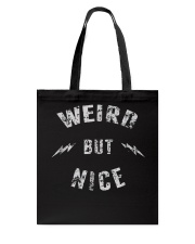 Weird But Nice Shirt Tote Bag thumbnail
