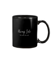 Always Late But Worth The Wait T-Shirt Mug thumbnail