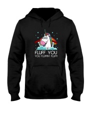 Fluff you you fluffin'you Unicorn T-shirt Hooded Sweatshirt thumbnail