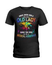 MOVE OVER GIRLS LET THIS OLD - MEDICAL ASSISTANT Ladies T-Shirt front