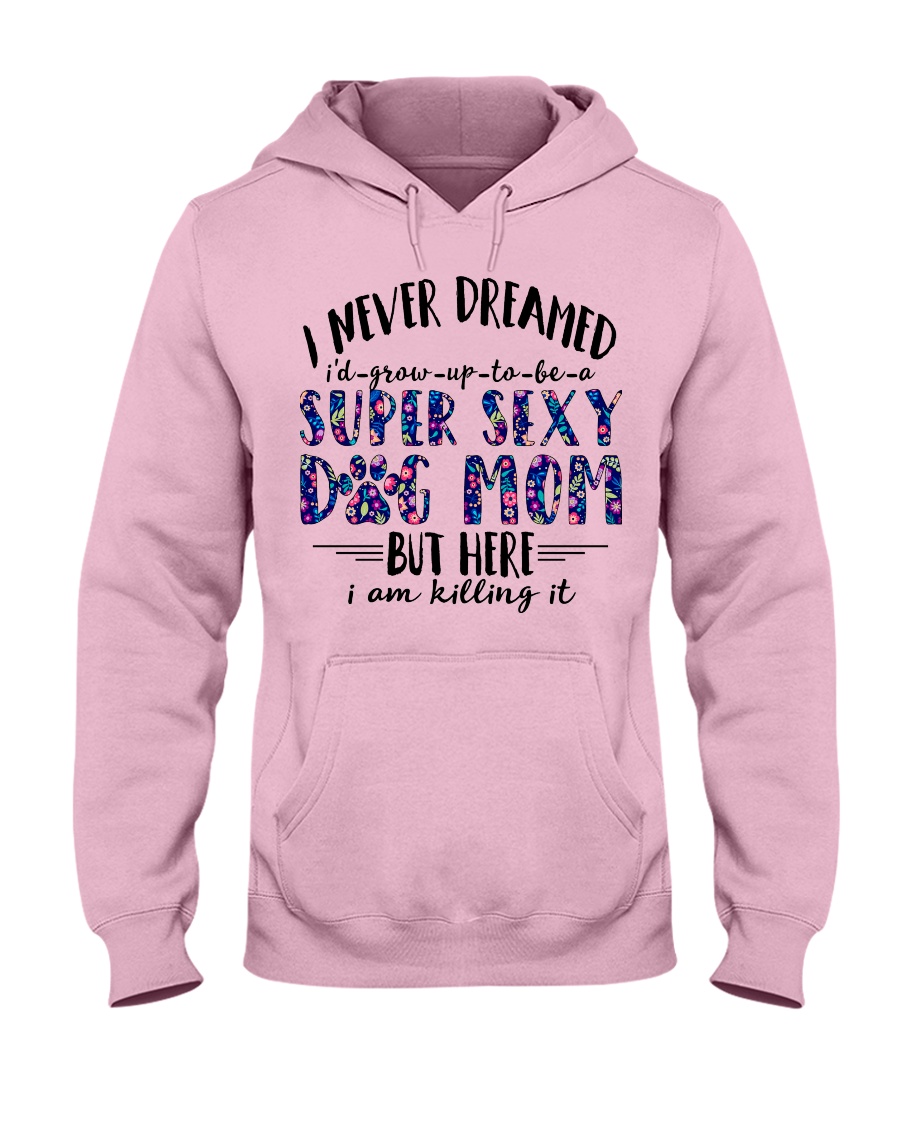 SUPER SEXY DOG MOM Hooded Sweatshirt