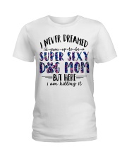 SUPER SEXY DOG MOM Ladies T-Shirt thumbnail