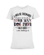 SUPER SEXY DOG MOM Premium Fit Ladies Tee thumbnail
