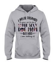 SUPER SEXY DOG MOM Hooded Sweatshirt front