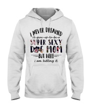 SUPER SEXY DOG MOM Hooded Sweatshirt tile