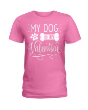 My dog is my valentine Ladies T-Shirt thumbnail