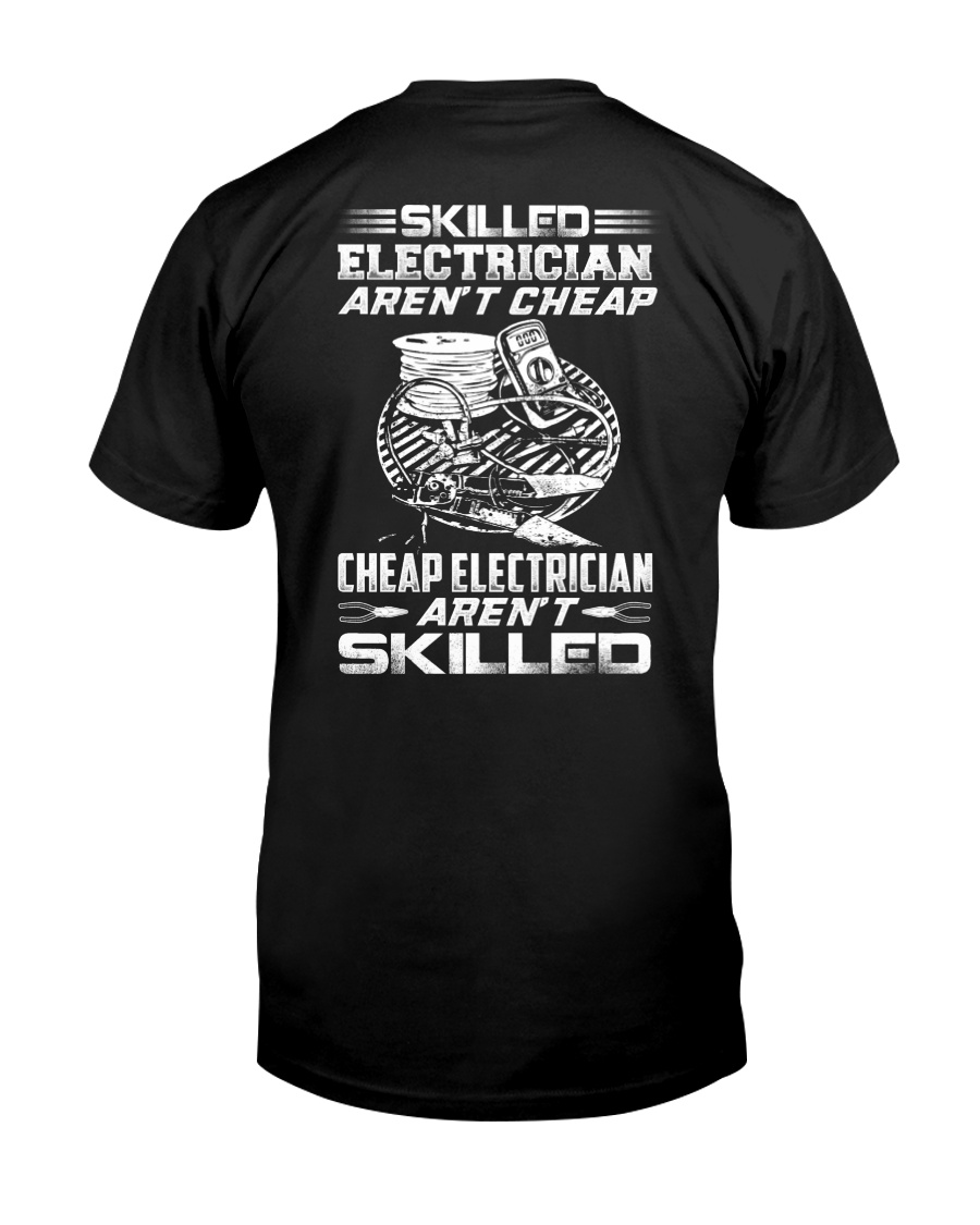 Skilled Electrician Aren't Cheap Cheap Electrician Classic T-Shirt