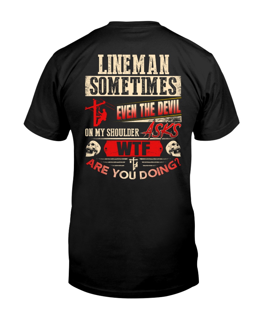 Lineman Sometimes Even The Devil Classic T-Shirt