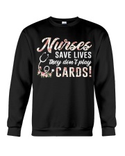 Nurses Save Lives They Don't Play Cards Crewneck Sweatshirt thumbnail