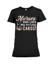 Nurses Save Lives They Don't Play Cards Premium Fit Ladies Tee thumbnail