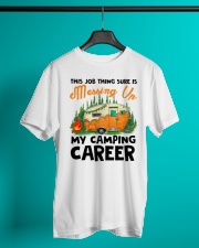 This Job Thing Sure Is Messing Up My Camping Caree Classic T-Shirt lifestyle-mens-crewneck-front-3