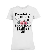 Promoted To Full Time Retired Nurse Premium Fit Ladies Tee thumbnail