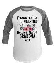 Promoted To Full Time Retired Nurse Baseball Tee thumbnail