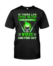 Is There Life After Death Electrician Classic T-Shirt front
