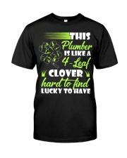 This Plumber Is Like 4-Leaf Clover Classic T-Shirt front