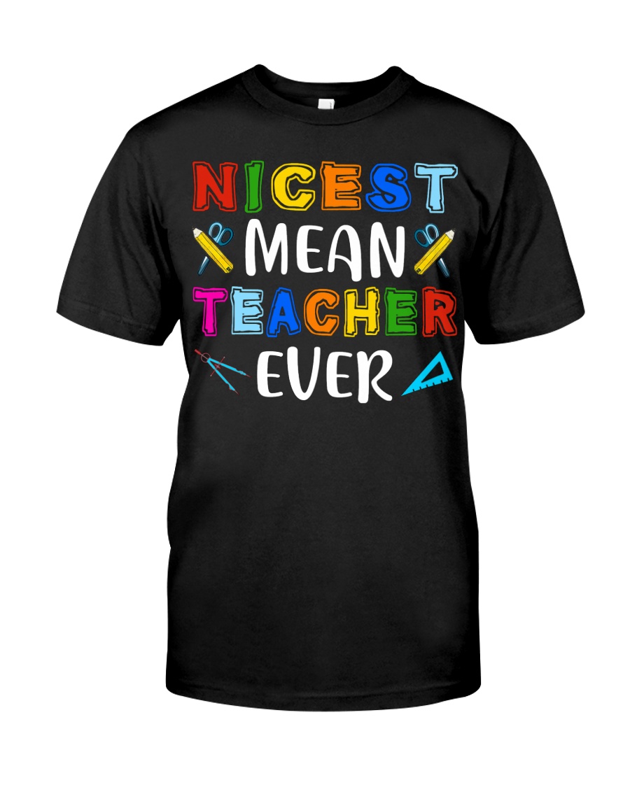 Nicest Mean Teacher Ever Classic T-Shirt