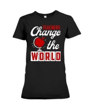 Teacher Change The Gorld Premium Fit Ladies Tee thumbnail