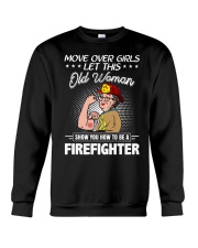 Move Over Boys Let This Old Woman Firefighter Crewneck Sweatshirt thumbnail