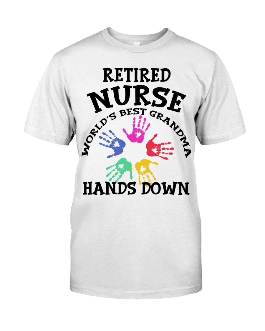 Retired Nurse World's Best Grandma Hands Down Classic T-Shirt