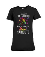 I Can't Fix Stupid But I Can Fix Stupiad Haircuts Premium Fit Ladies Tee thumbnail