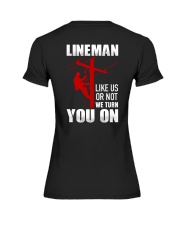 Lineman Like Us Or Not We Turn You ON Premium Fit Ladies Tee tile