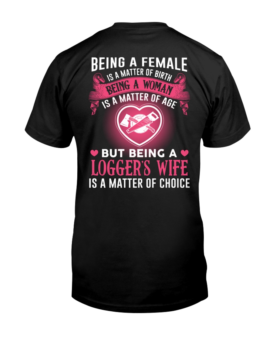 Logger's Wife Is A Matter Of ChOice Classic T-Shirt