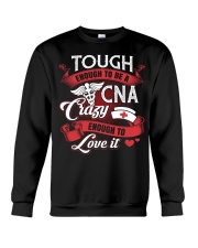 Tough Enough To Be A CNA Crazy Enough To Love It Crewneck Sweatshirt tile