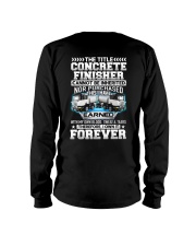 The Title Concrete Finisher Canot Be Inherited Long Sleeve Tee tile