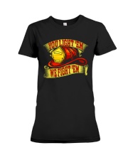 You Light'em We Fight'em Premium Fit Ladies Tee tile