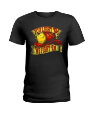 You Light'em We Fight'em Ladies T-Shirt tile