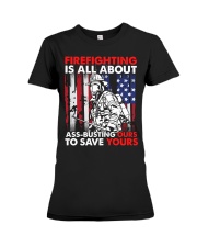 Firefighting Is All About Ass Busting Ours To Save Premium Fit Ladies Tee thumbnail