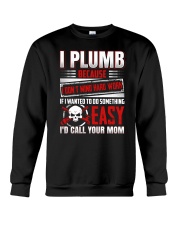 I Plumb Because I Don't Mind Hard Work Crewneck Sweatshirt tile