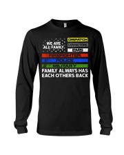 We are all family Dispatch Corrections EMS Long Sleeve Tee thumbnail