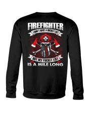 Firefighter I Don't Have A Bucket List Crewneck Sweatshirt thumbnail