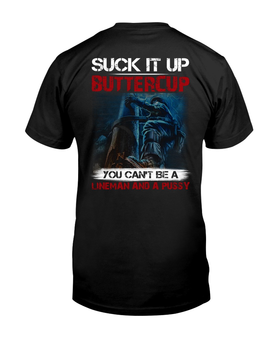 Suck It Up Buttercup You Can't Be A Lineman Classic T-Shirt