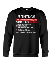 3 Thing You Shold Know About My Spoiled Wife Crewneck Sweatshirt thumbnail