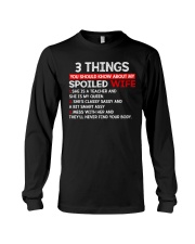 3 Thing You Shold Know About My Spoiled Wife Long Sleeve Tee thumbnail