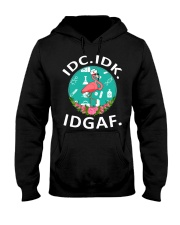 IDC IDK IDGAF Hooded Sweatshirt thumbnail