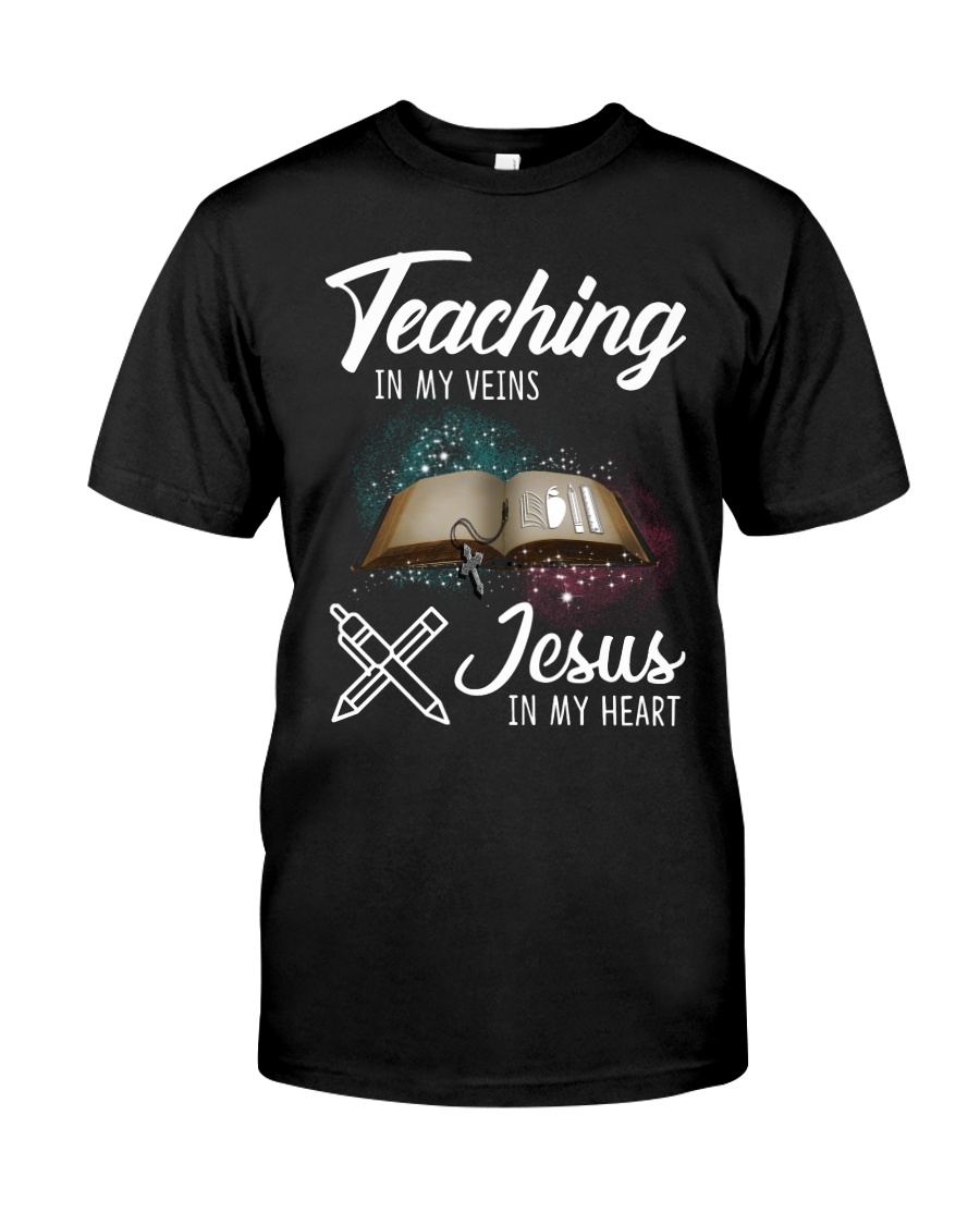 Teaching In My Veins Jesus In My Heart Classic T-Shirt