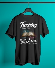 Teaching In My Veins Jesus In My Heart Classic T-Shirt lifestyle-mens-crewneck-front-3