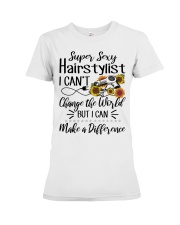 Super Sexy Hairtylist I Can't Change The World Premium Fit Ladies Tee thumbnail