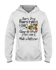 Super Sexy Hairtylist I Can't Change The World Hooded Sweatshirt thumbnail