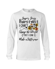 Super Sexy Hairtylist I Can't Change The World Long Sleeve Tee thumbnail