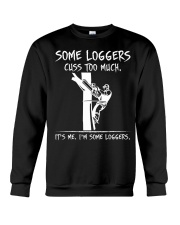 Some Loggers Cuss To Much Crewneck Sweatshirt thumbnail