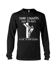 Some Loggers Cuss To Much Long Sleeve Tee thumbnail