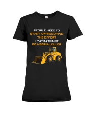 Heavy Equipment Operator Effort To Not Be A Killer Premium Fit Ladies Tee thumbnail