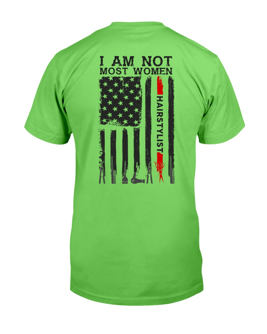 I Am Not Most Women Hair Stylist Classic T-Shirt