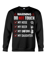 Warning Do Not Touch - My Firefighter Crewneck Sweatshirt thumbnail