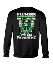 Plumber You Are Paying Me Crewneck Sweatshirt thumbnail